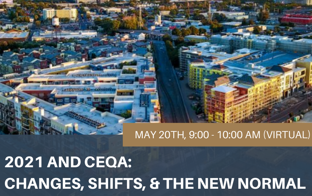 CEQA: Changes, Shifts, & the New Normal